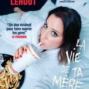 BLANDINE LEHOUT «LA VIE DE TA MÈRE»
