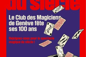 LE CLUB DES MAGICIENS GENEVE FETE SES 100 ANS