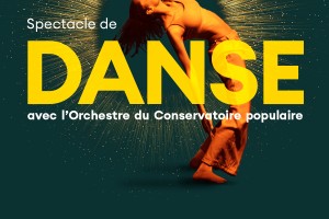 CONSERVATOIRE POPULAIRE // Grand spectacle de danse biennal  avec l’Orchestre symphonique du Conservatoire populaire
