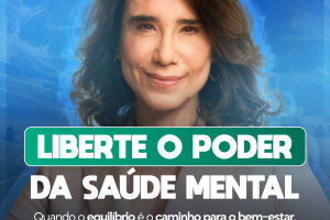 LIBERTE O PODER // DA SAÚDE MENTAL